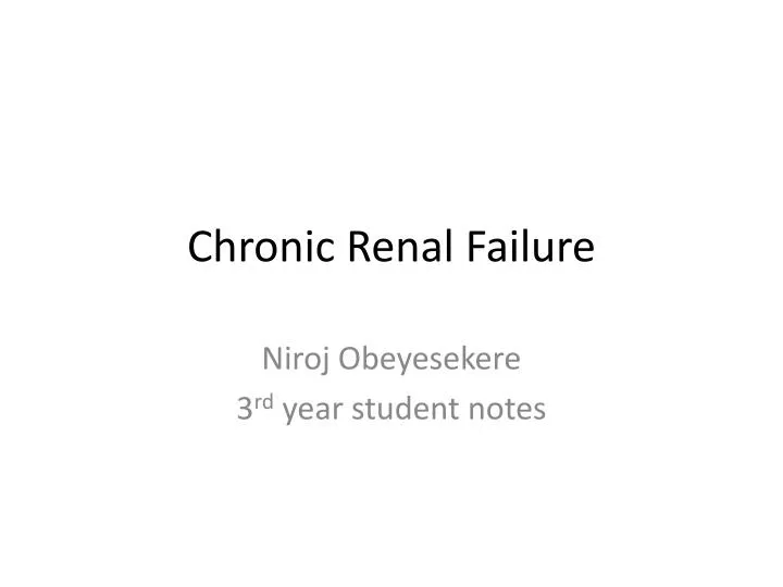 PPT - Chronic Renal Failure PowerPoint Presentation, Free Download - ID ...