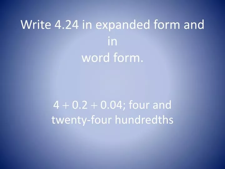 write 4 24 in expanded form and in word form