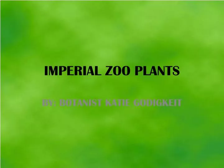 imperial zoo plants