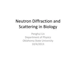 Neutron Diffraction and Scattering in Biology
