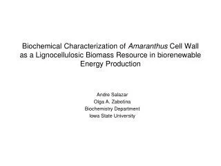 Andre Salazar Olga A. Zabotina Biochemistry Department Iowa State University