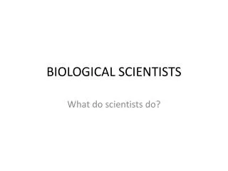 BIOLOGICAL SCIENTISTS