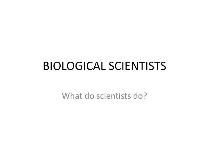 biological scientists