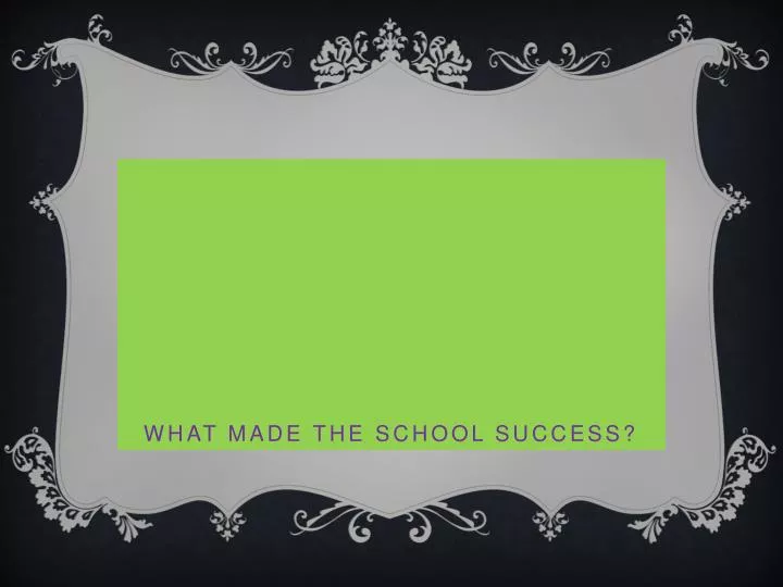 what made the school success
