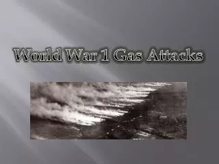 World War 1 Gas Attacks