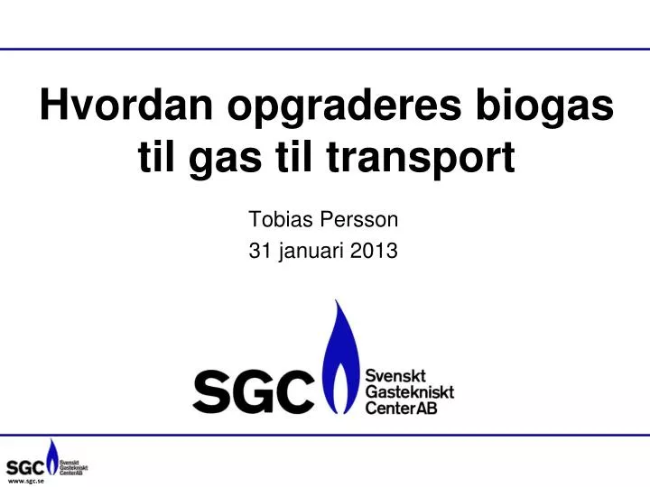 hvordan opgraderes biogas til gas til transport