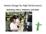 Station Design for High Performance: - slide 1