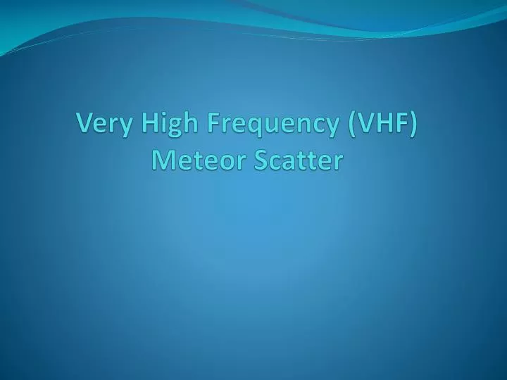 very high frequency vhf meteor scatter