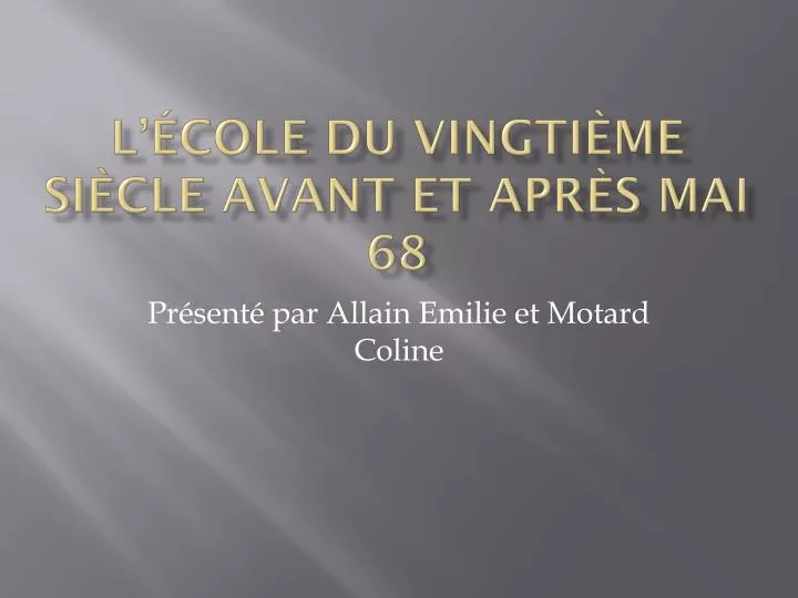 l cole du vingti me si cle avant et apr s mai 68