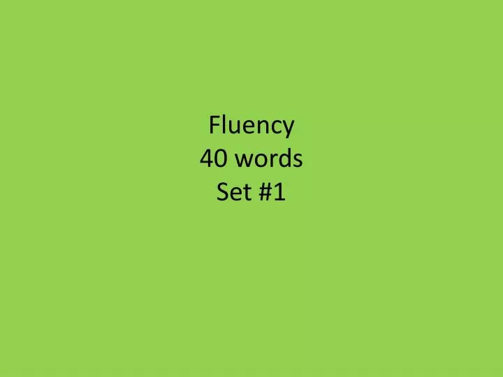 fluency 4 0 words set 1