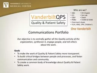Goals To make the work of Quality &amp; Patient Safety more transparent.