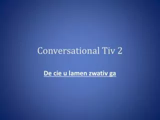 Conversational T iv 2
