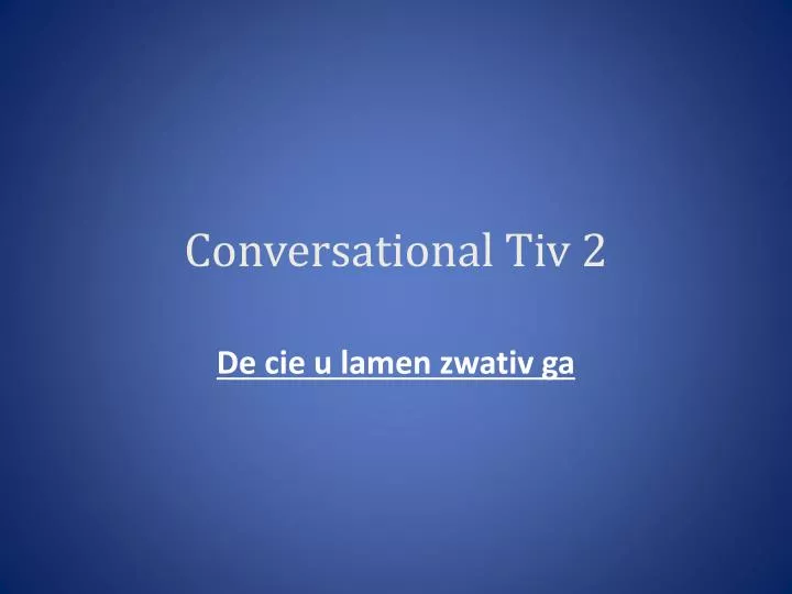 conversational t iv 2