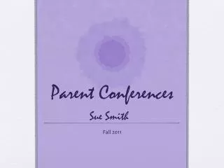 Parent Conferences Sue Smith