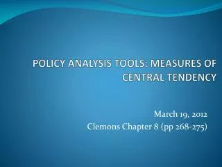 POLICY ANALYSIS TOOLS: MEASURES OF CENTRAL TENDENCY