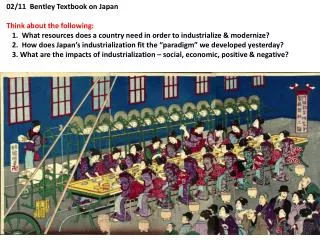 02/11 Bentley Textbook on Japan Think about the following: