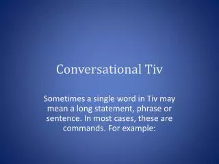 Conversational T iv