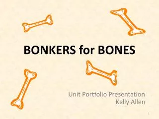 BONKERS for BONES