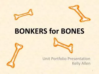 bonkers for bones
