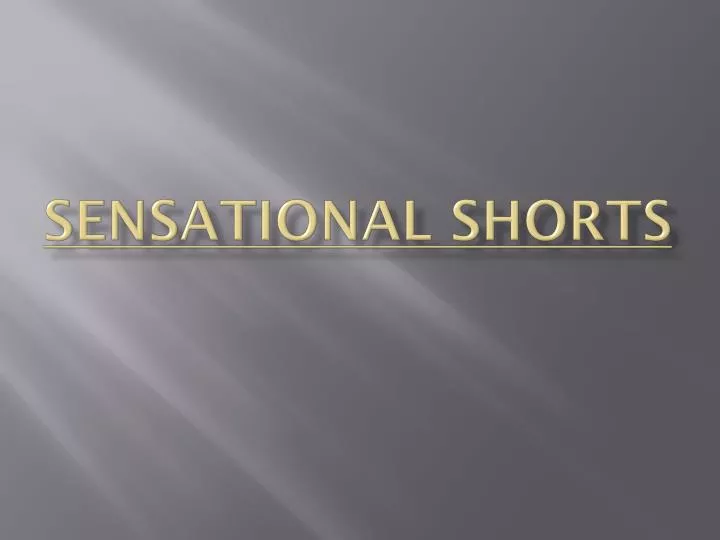 sensational shorts