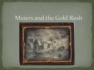 Miners and the Gold Rush