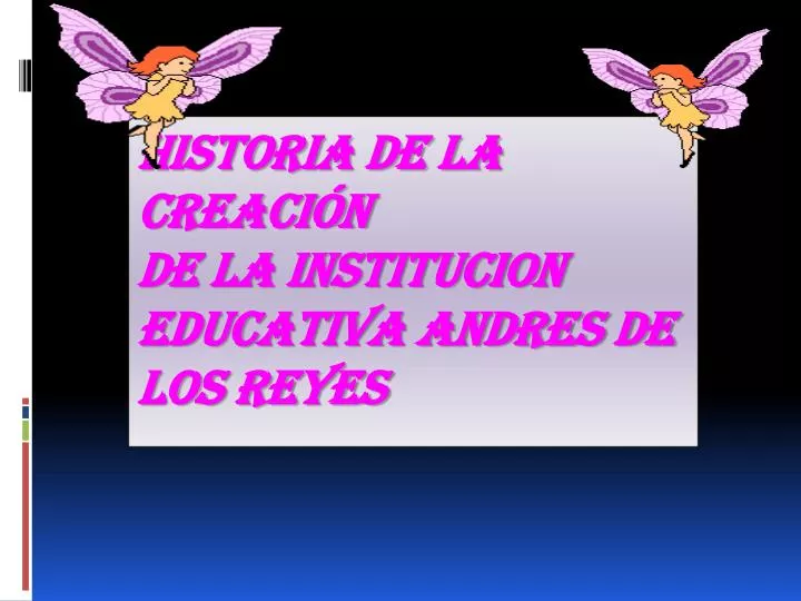 historia de la creaci n de la institucion educativa andres de los reyes