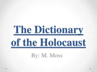 The Dictionary of the Holocaust