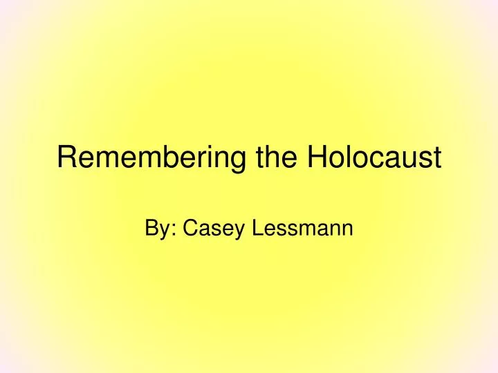 remembering the holocaust
