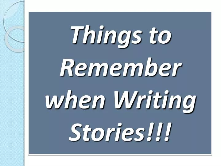 things to remember when writing stories