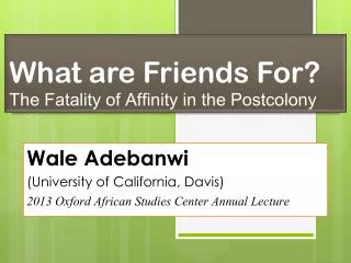 What are Friends For? The Fatality of Affinity in the Postcolony