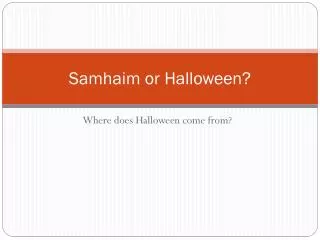 Samhaim or Halloween?