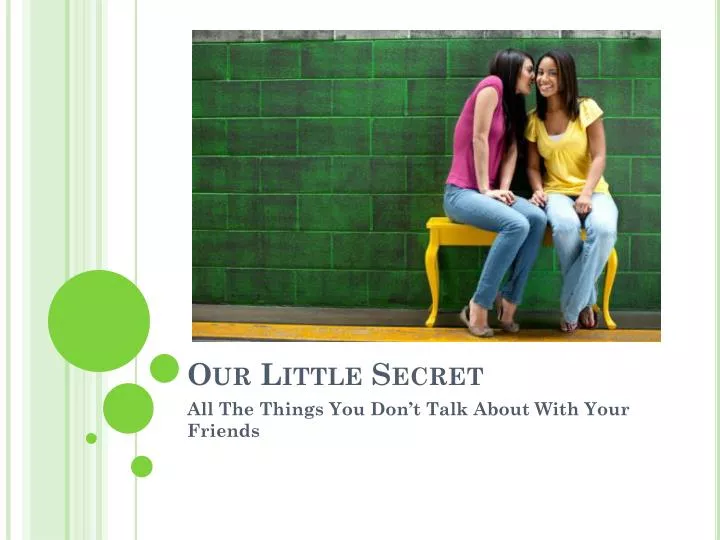 our little secret