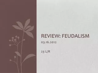 Review: Feudalism