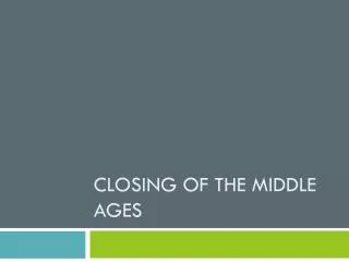 Closing of the Middle Ages