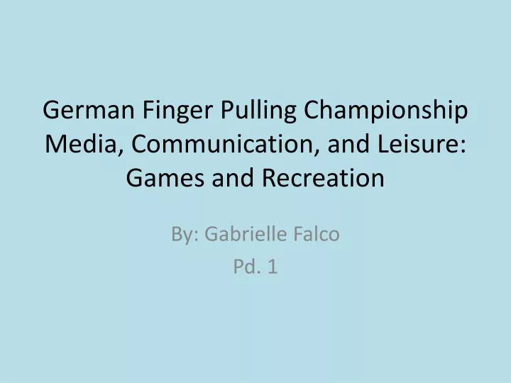 german finger pulling championship media communication and leisure games and recreation