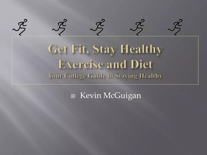 get fit stay healthy exercise and diet your college guide to staying healthy