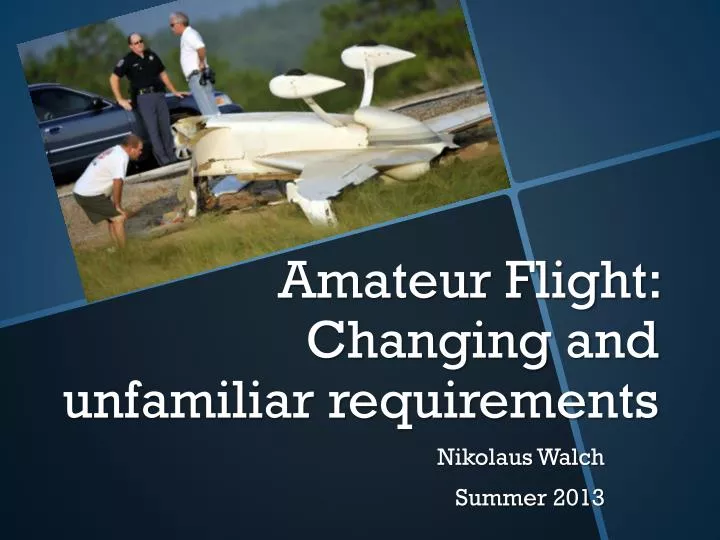 amateur flight changing and unfamiliar requirements