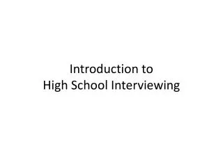Introduction to High School Interviewing
