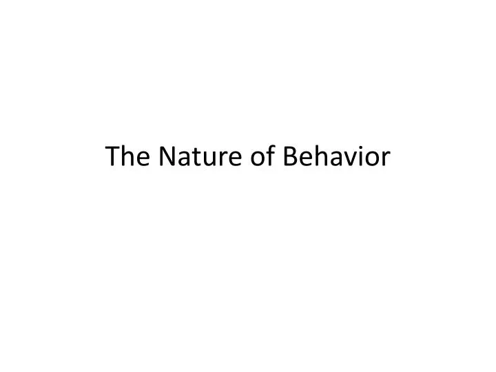 the nature of behavior