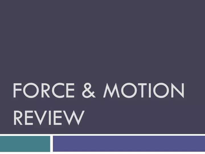 force motion review