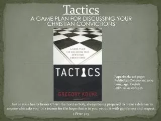 Tactics A GAME PLAN FOR DISCUSSING YOUR CHRISTIAN CONVICTIONS
