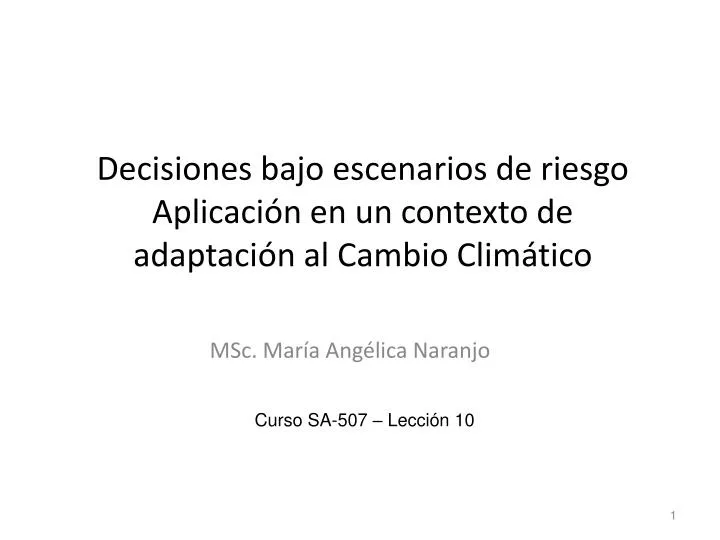 decisiones bajo escenarios de riesgo aplicaci n en un contexto de adaptaci n al cambio clim tico