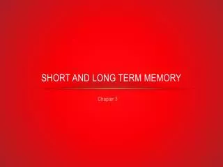 Short and Long Term Memory