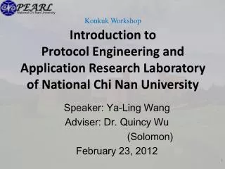 Speaker: Ya -Ling Wang Adviser: Dr. Quincy Wu (Solomon)