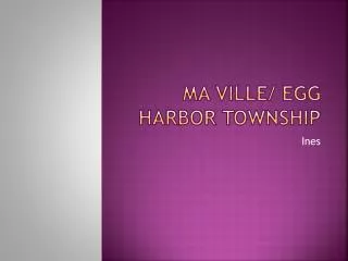 Ma Ville/ Egg Harbor Township