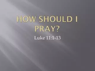 How Should I Pray?