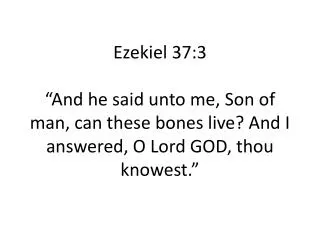 God is questioning Ezekiel..
