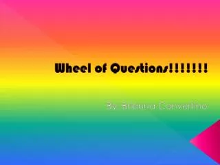 Wheel of Questions!!!!!!!