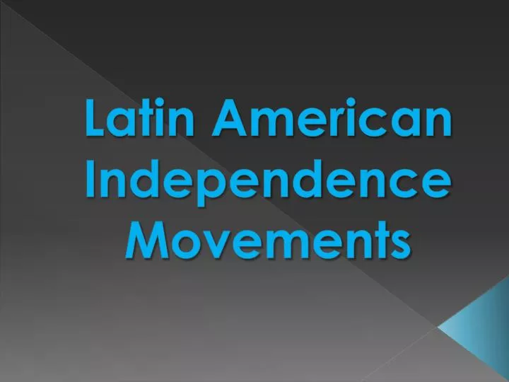 Latin American Independence Movements