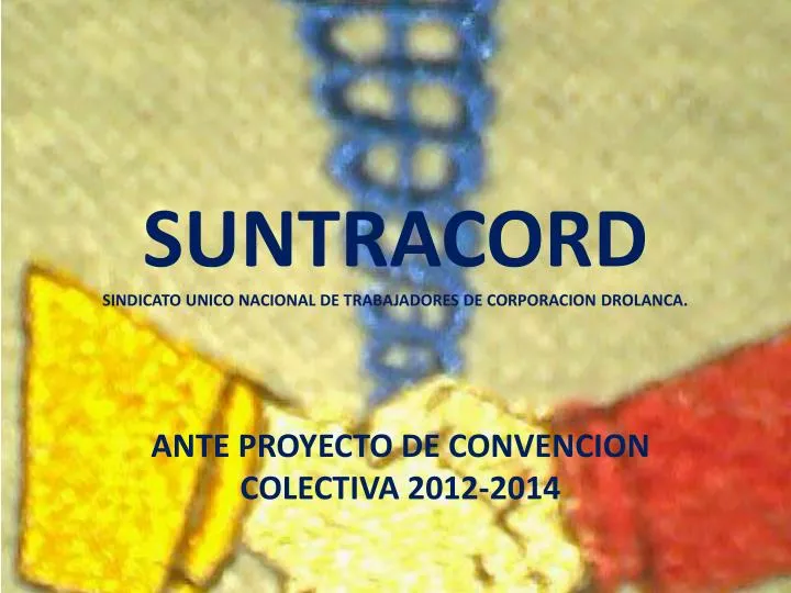 suntracord sindicato unico nacional de trabajadores de corporacion drolanca